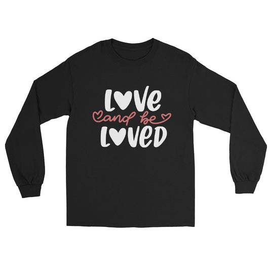 Love and be Loved Valentine's Day Long Sleeve Shirt