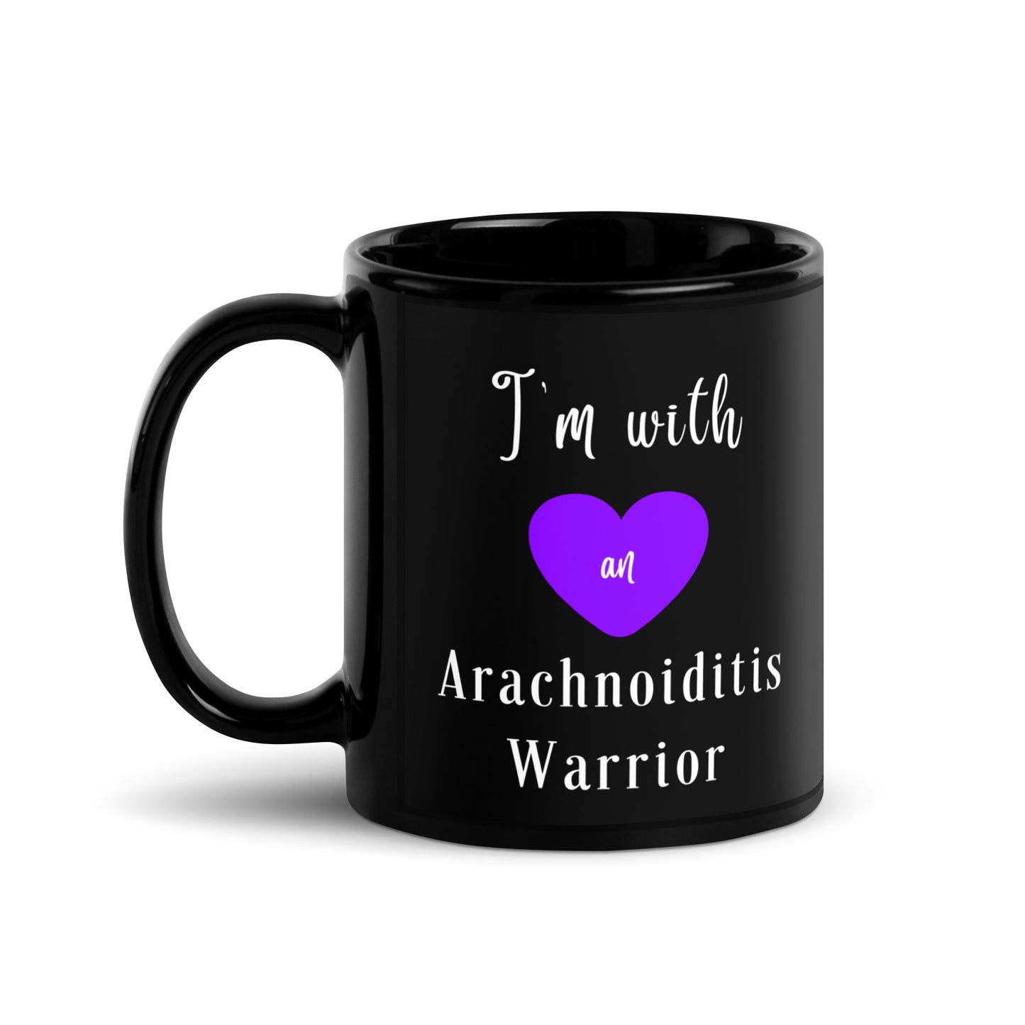 11oz or 15oz I'm With an Arachnoiditis Warrior Black Glossy Mug