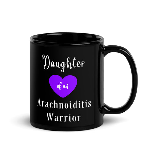 11oz or 15oz Daughter of an Arachnoiditis Warrior Black Glossy Mug