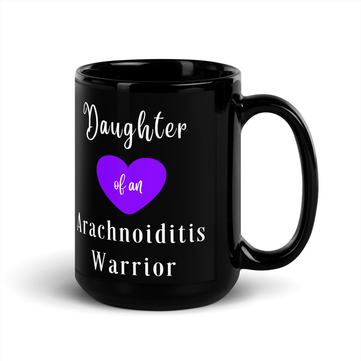 11oz or 15oz Daughter of an Arachnoiditis Warrior Black Glossy Mug