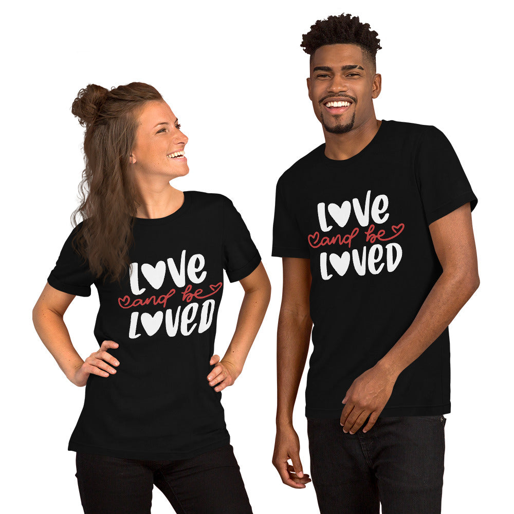 Love and Be Loved Unisex t-shirt